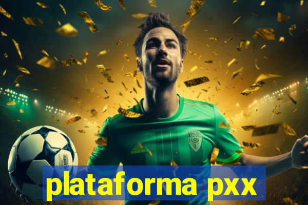 plataforma pxx